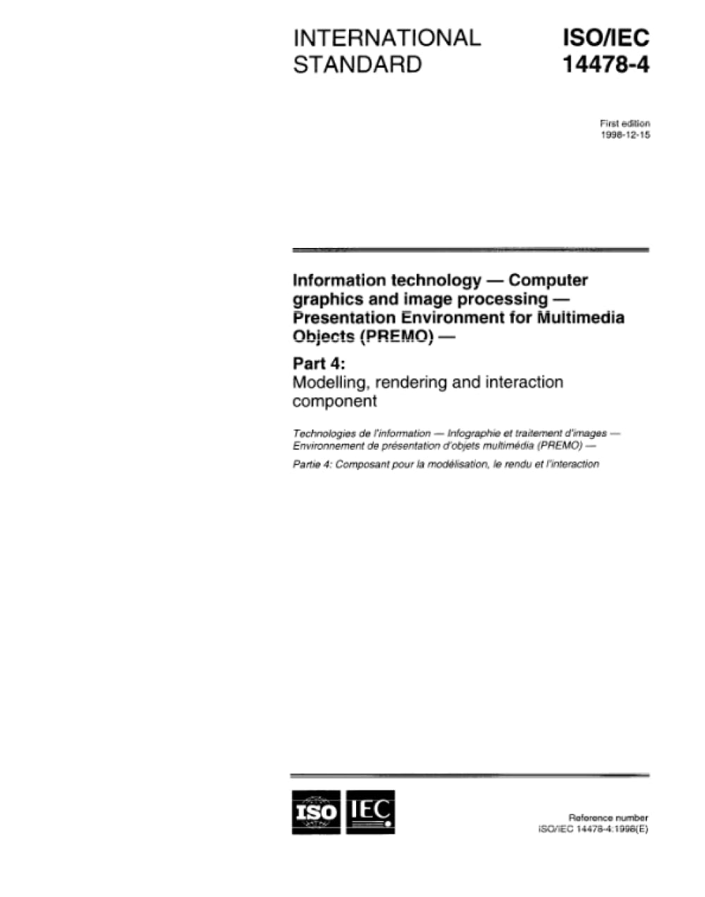 ISO/IEC 14478-4:1998, Information technology - Computer graphics and image processing - Presentation Environment for Multimedia Objects (PREMO) - Part 4: Modelling, rendering and interaction component